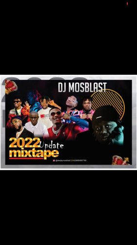 Mixtape: Deejaymosblast – Update 2022 Mixtape