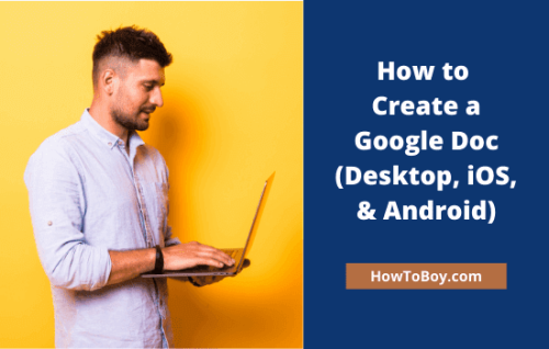 How to Create a Google Doc (An Ultimate Guide)