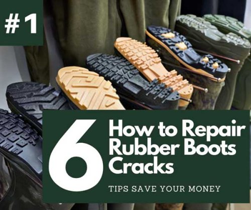 How To Repair Rubber Boots: 6 Tips Fix Crack and Leak - HTBBrand
