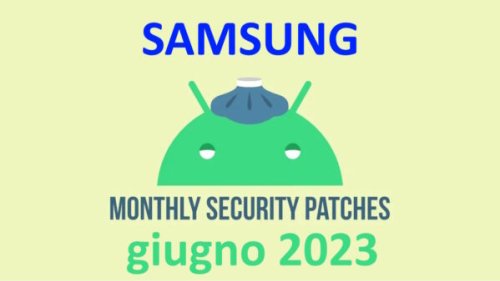 Samsung ecco le patch di sicurezza Android di Giugno 2023: aggiornato il bollettino