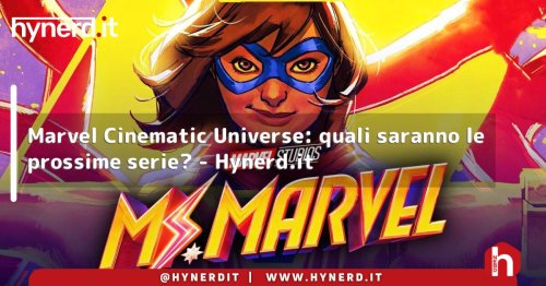 Marvel Cinematic Universe: quali saranno le prossime serie?
