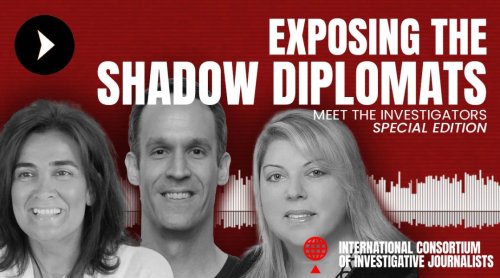 Meet the Investigators podcast: Exposing the Shadow Diplomats