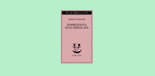 Passeggiata sull’Himalaya di Jamaica Kincaid