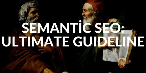 Semantic SEO: How to use it for Better Rankings - Holistic SEO