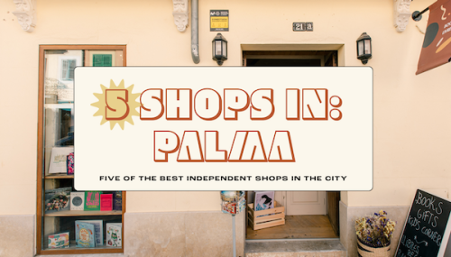 Palma in 5 shops: Mallorcan homewares, Balearic wines and Mediterranean-inspired ceramics