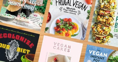 The 10 Best Plant-Based Cookbooks for Veggie Lovers and Staunch Carnivores Alike