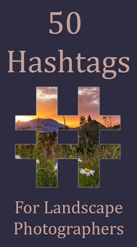 50 Popular Hashtags For Landscape Photography