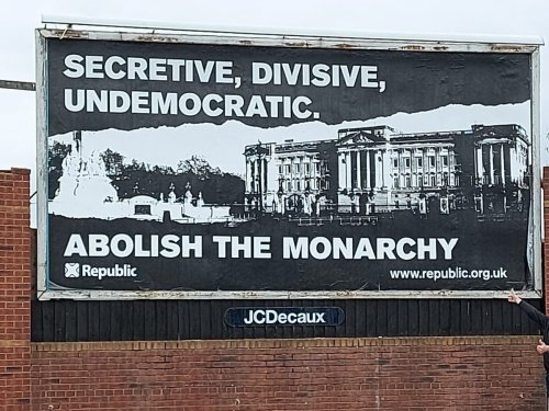 Anti-monarchy group launches billboard campaign calling royal family ‘secretive’ and ‘divisive’