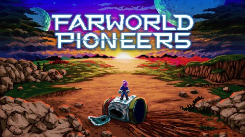 Farworld Pioneers – Eine Kolonie auf einem fremden Planeten