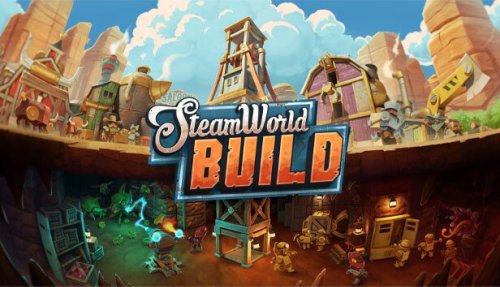 SteamWorld Build – Wuseliger Citybuilder im Wilden Westen