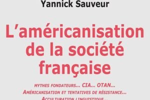 « L’américanisation de la société française » de Yannick Sauveur*