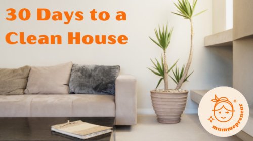 30 Days to A Clean House - Inspiring Mompreneurs