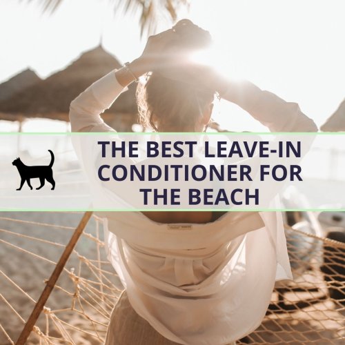 What’s the best leave-in conditioner for a beach vacation?
