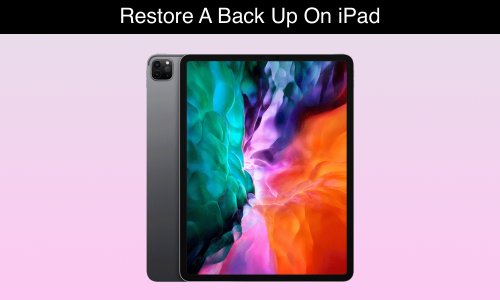 How To Restore iPad Pro, iPad Air Or iPad Mini From A Back Up - iOS Hacker