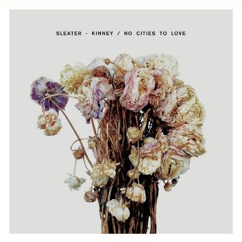 Sleater-Kinney / No Cities to Love – jenesaispop.com