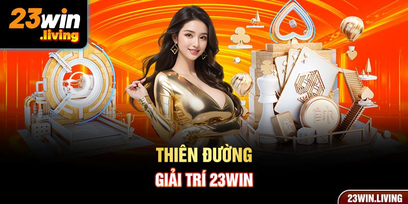23WIN - Link Trang Chủ 23win.com Chính Thức 2025