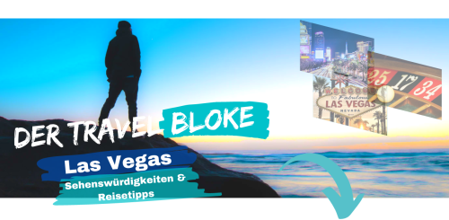 Las Vegas Sehenswürdigkeiten & Tipps - Der Blog für Reisetipps