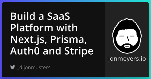 Build a SaaS Platform with Next.js, Prisma, Auth0 and Stripe