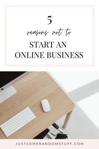 5 Reasons Not to Start an Online Business