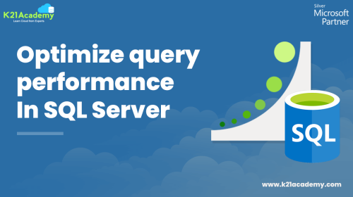 Optimize Query Performance In SQL Server | K21Academy