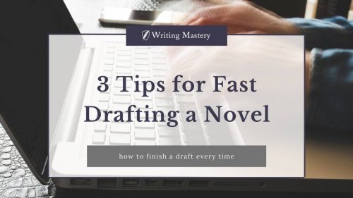 3 Tips for Fast Drafting a Novel