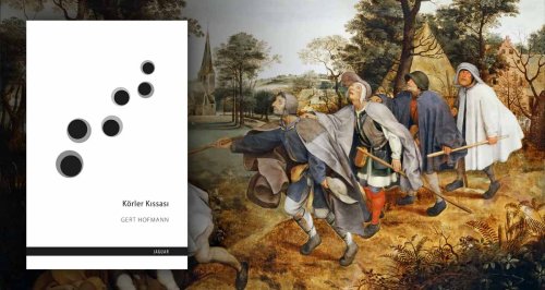Pieter Bruegel'in Ünlü Tablosundan İlham Alan "Körler Kıssası" Romanı Türkçede – Kayıp Rıhtım