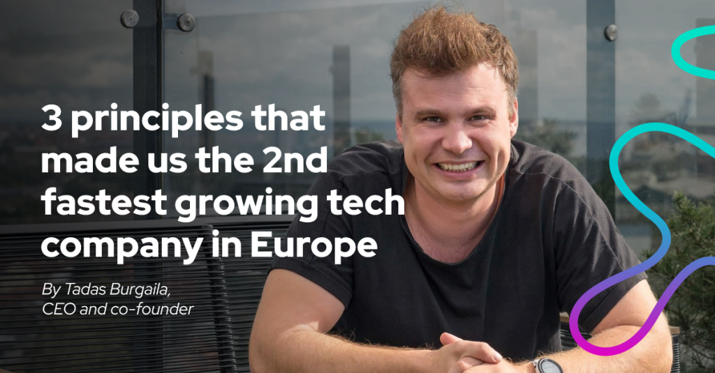 3 Principles That Made Us the 2nd Fastest Growing Tech Company in Europe - cover