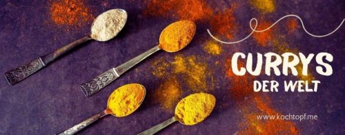Blog-Event CCXVIII – Currys der Welt – eine kulinarische Reise voller Aromen!