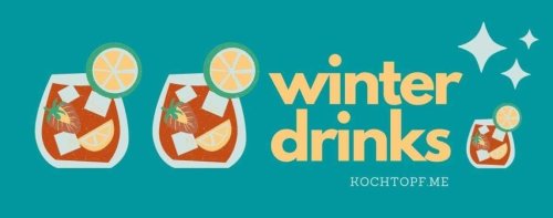 Blog-Event CLXXXI – 14 Winterdrinks