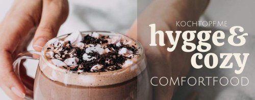 Blog-Event CXCI – Hygge & Cozy – 29 Comfortfood-Rezepte für den Herbst