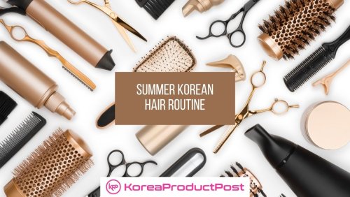 Korean Hair Routine That You Need For Dealing With The Summer Heat