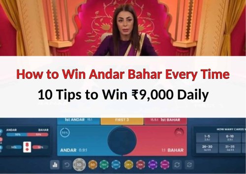 How to Win Andar Bahar Every Time: 10 Tips to Win ₹9,000 Daily