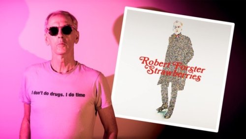 Robert Forster: Zu viel Obst statt Acid und LSD