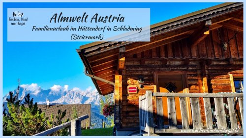 Almwelt Austria - Familienurlaub im Hüttendorf in Schladming (Steiermark)