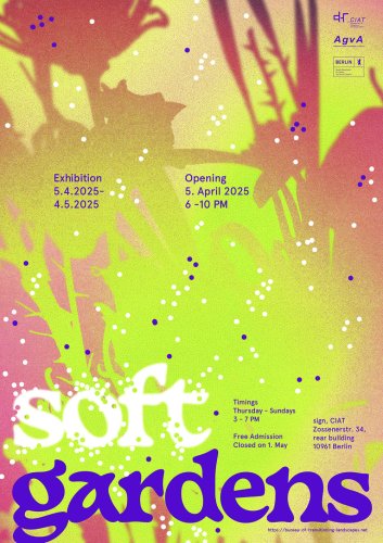 Soft Gardens: Eine Einladung zur queeren Utopie der Landschaft - Kunstleben Berlin - das Kunstmagazin