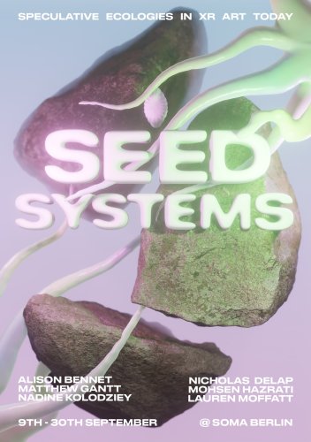 Seed Systems: Spekulative Ökologien in der XR Kunst heute - Kunstleben Berlin - das Kunstmagazin
