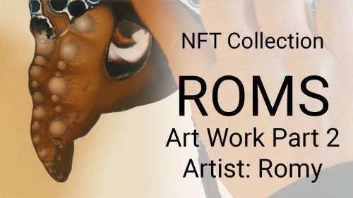 NFT Collection – ROMS (Video: Art Work - Part 2) - Kunstleben Berlin - das Kunstmagazin