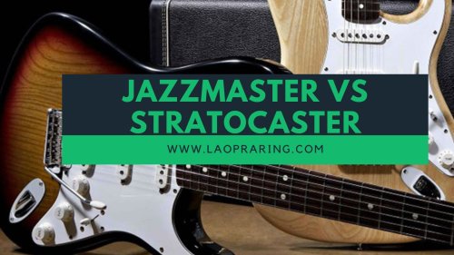 Jazzmaster vs Stratocaster – Which is Better For You