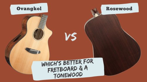 Ovangkol vs Rosewood – Which’s Better For Fretboard & a Tonewood