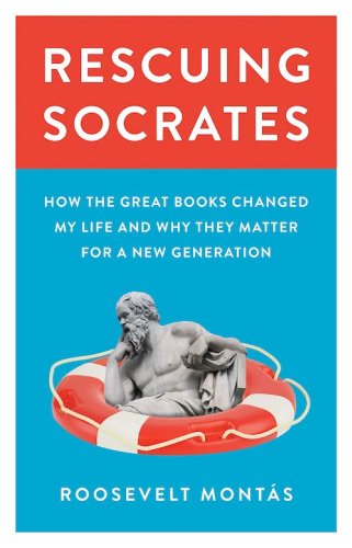 Remedial Humanities: On Roosevelt Montás’s “Rescuing Socrates”