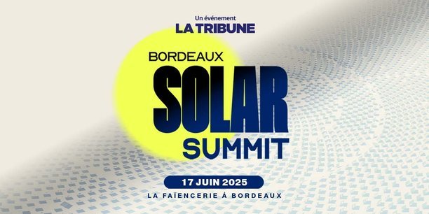 Le Bordeaux Solar Summit revient le 17 juin 2025