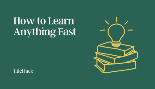 How to Learn Anything Fast: 5 Powerful Steps - LifeHack