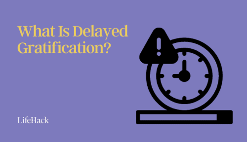 What Is Delayed Gratification (And Why Is It Important)? - LifeHack