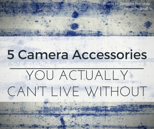 5 Camera Accessories You Actually Can't Live Without