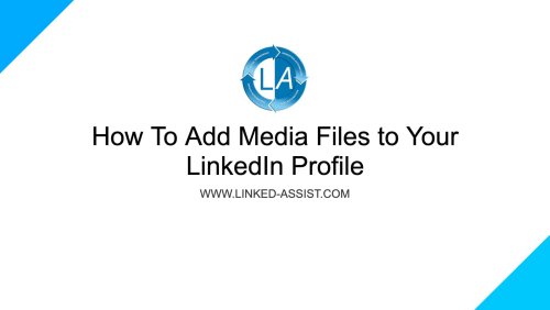 How To Add Media Files to Your LinkedIn Profile