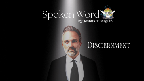 Spoken Word by Joshua T Berglan "Discernment"