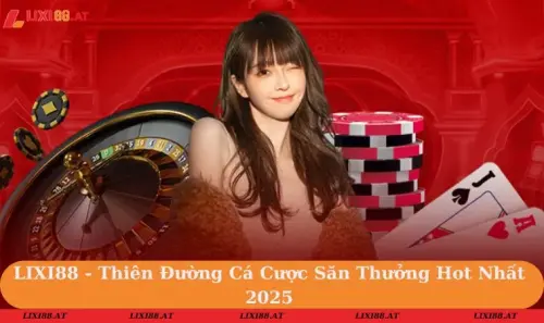 LIXI88 - Trang LIXI88 Chính Thức 2025 - Đăng Ký LIXI88 Nhận 99K