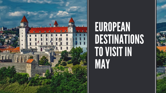 7 Best European Destinations to Visit in May | Looknwalk