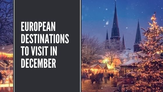 5 Best European Destinations to Visit in December | Looknwalk