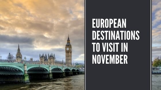 5 Best European Destinations to Visit in November | Looknwalk